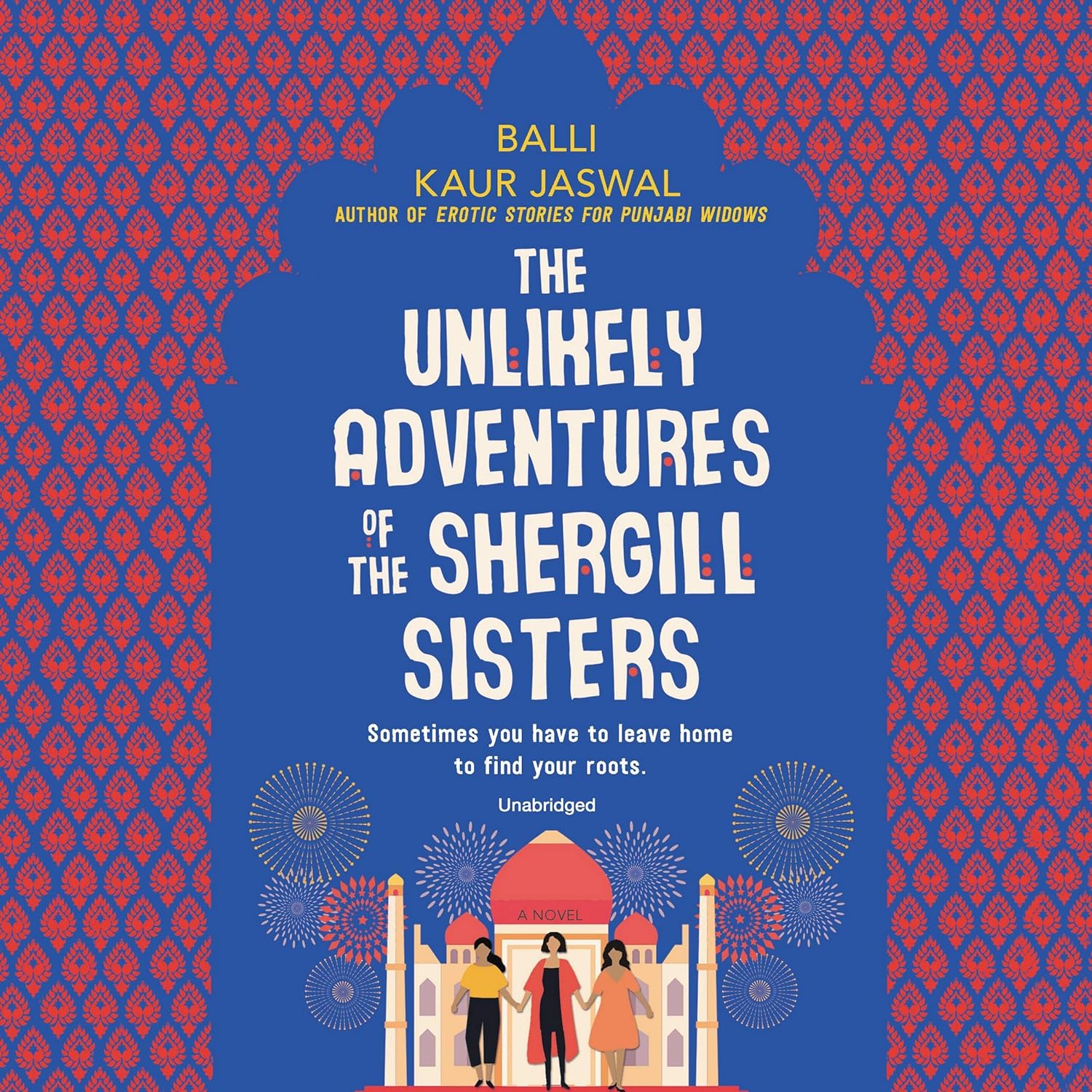 Soneela Nankani, Balli Kaur Jaswal, Deepti Gupta: The Unlikely Adventures of the Shergill Sisters (AudiobookFormat, 2019, Harpercollins, HarperCollins B and Blackstone Audio)