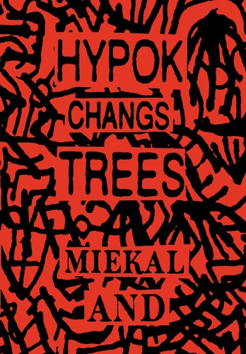 mIEKAL aND: Hypok Changs Trees (1988, Xexoxial Editions)