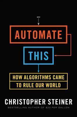 Christopher Steiner: Automate This (2012)