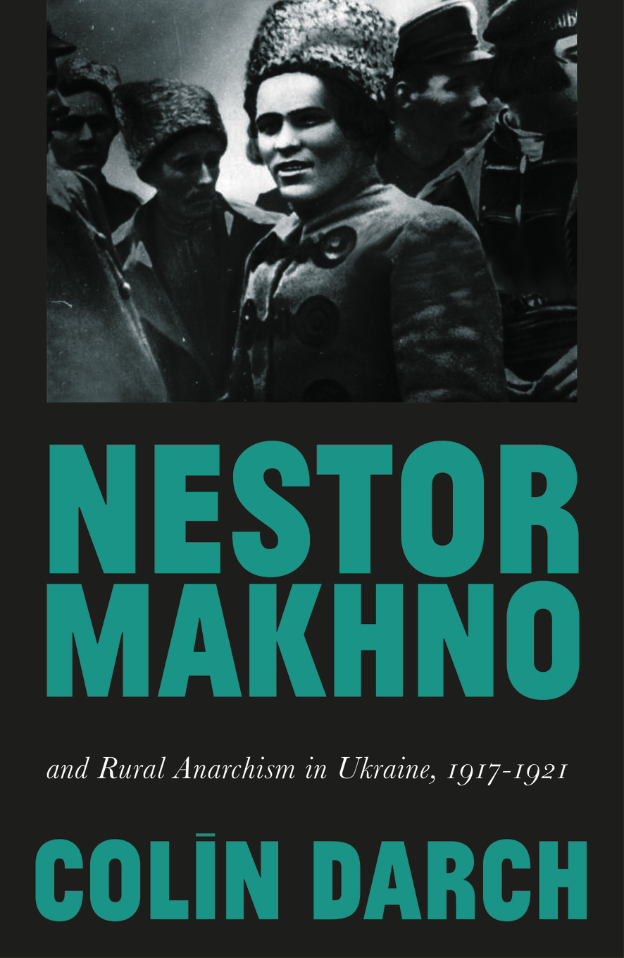 Colin Darch: Nestor Makhno and Rural Anarchism in Ukraine, 1917-1921 (Paperback, 2020, Pluto Press)
