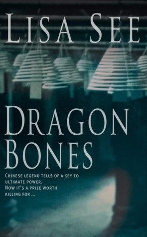 Lisa See: Dragon Bones, (Paperback, 2004, Ballantine Books)