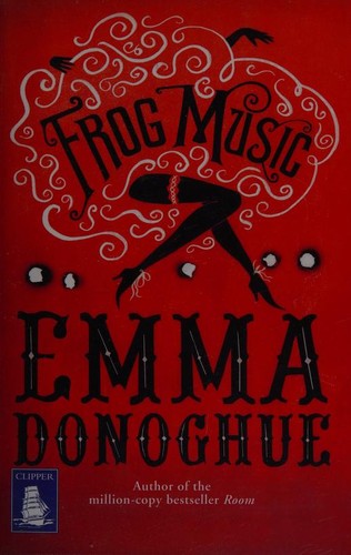 Emma Donoghue: Frog music (2014, W F Howes Ltd)