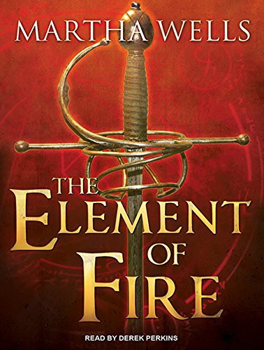 Martha Wells, Derek Perkins: The Element of Fire (AudiobookFormat, Tantor Audio)