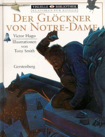 Victor Hugo, Jimmy Symonds, Tony Smith: Der Glöckner von Notre Dame. (Hardcover, German language, Gerstenberg)