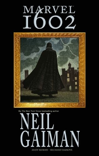 Neil Gaiman: Marvel 1602 (Marvel)