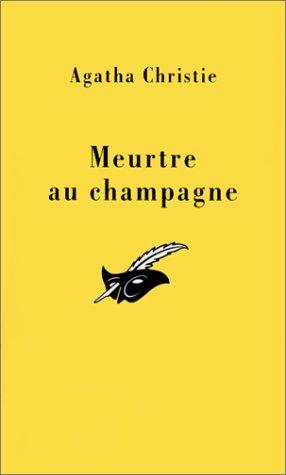 Agatha Christie: Meurtre au champagne (Paperback, French language, Librairie des Champs-Elysées)