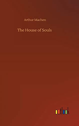 Arthur Machen: The House of Souls (Hardcover, Outlook Verlag)