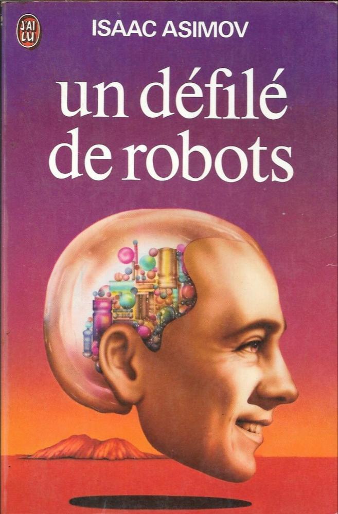 Айзек Азимов: Un défilé de robots (French language, 1981, J'ai Lu)