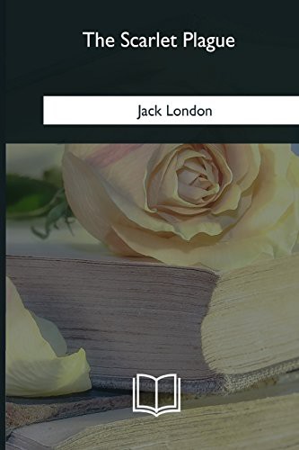 Jack London: The Scarlet Plague (Paperback, CreateSpace Independent Publishing Platform, Createspace Independent Publishing Platform)