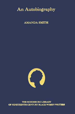 Amanda Smith: An autobiography (1988, Oxford University Press)