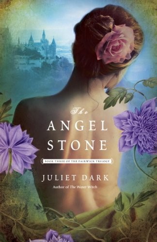 Juliet Dark: The Angel Stone: A Novel (Fairwick Trilogy Book 3) (Ballantine Books)