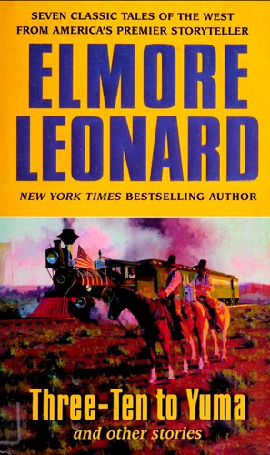 Elmore Leonard: Three-Ten to Yuma and Other Stories (HarperTorch)