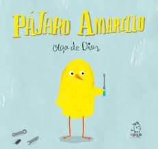 Olga de Dios Ruiz: Pájaro amarillo (2015, Apila)