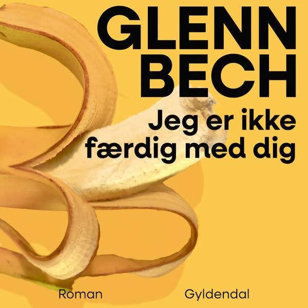 Glenn Bech, Thure Lindhardt: Jeg er ikke færdig med dig (AudiobookFormat, Danish language, 2025)