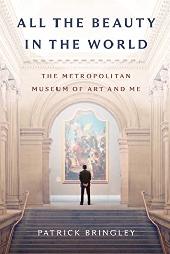 Patrick Bringley: All the Beauty in the World (2022, Simon & Schuster)