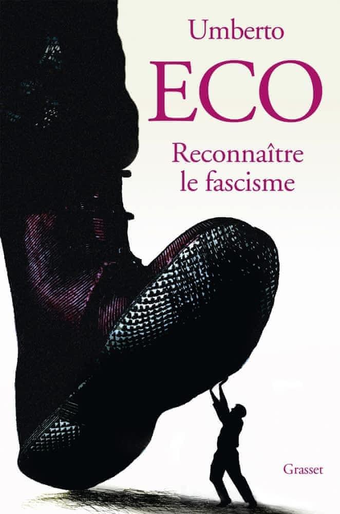 Umberto Eco: Reconnaître le fascisme (French language, 2017, Éditions Grasset)