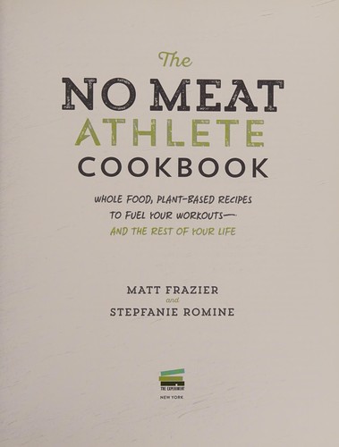 Matt Frazier: The no meat athlete cookbook (2017, The Experiment)