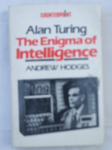 Andrew Hodges: Alan Turing: The Enigma of Intelligence (Counterpoint) (1985)