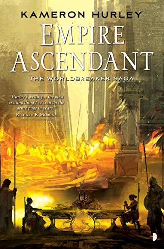 Kameron Hurley: Empire Ascendant: Worldbreaker Saga #2 (The Worldbreaker Saga) (Angry Robot)