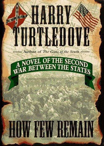 Harry Turtledove: How few remain (1997)