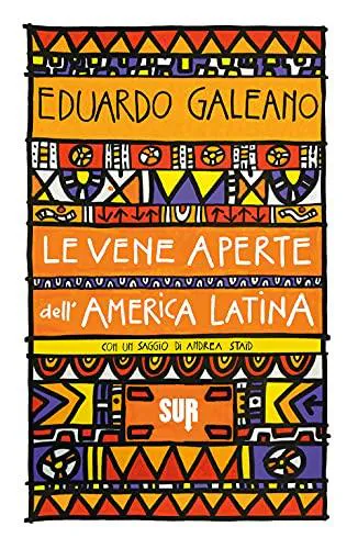 Eduardo Galeano: Le vene aperte dell'America Latina (Italian language, 2021)