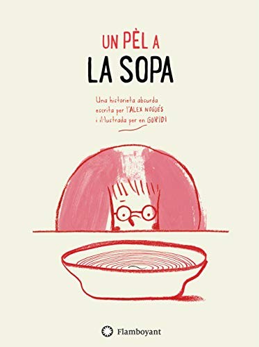 Alex Nogués, Raúl Nieto Guridi: Un pèl a la sopa (Hardcover, Editorial Flamboyant, S.L.)