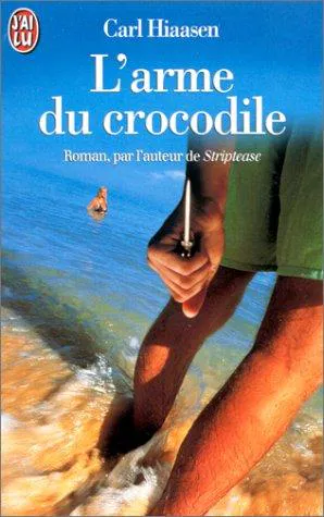 Carl Hiaasen: L'arme du crocodile (French language, 1997)