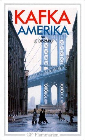 Franz Kafka: Amerika ou le Disparu (French language, 1993, Groupe Flammarion)