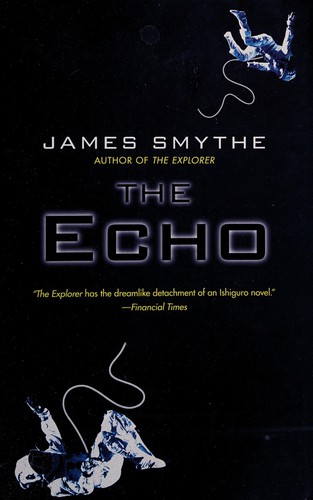 J. P. Smythe: The echo (2014, Harper Voyager, an imprint of HarperCollins Publishers)