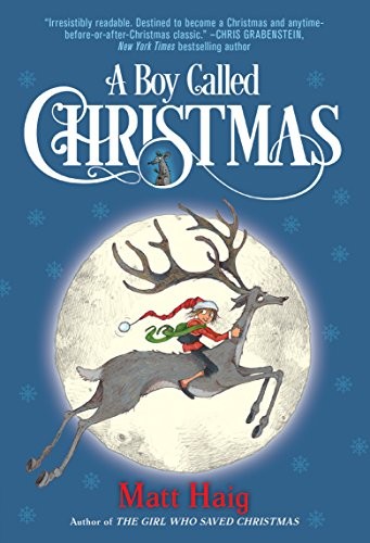 Matt Haig: A Boy Called Christmas (Knopf Books for Young Readers)