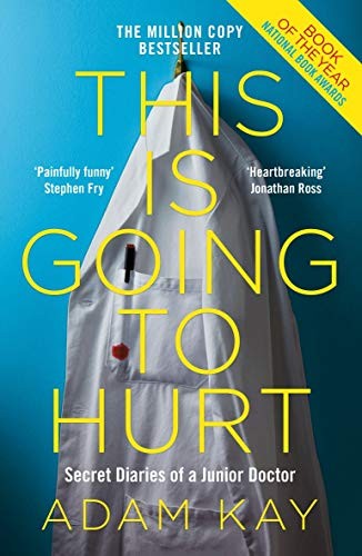 Adam Kay: This is Going to Hurt (Paperback, Picador, Picador, Pan Books Ltd., London, Storbritannien)