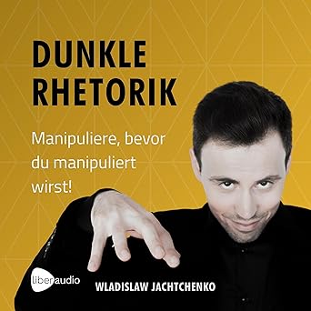 Wladislaw Jachtchenko: Dunkle Rhetorik (AudiobookFormat, Deutsch language, 2022, Liberaudio)