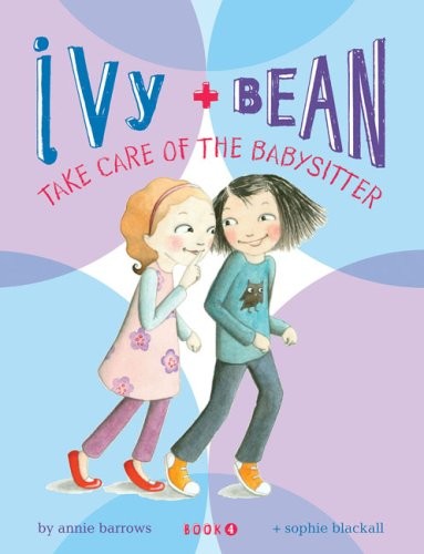 Annie Barrows, Sophie Blackall: Ivy + Bean Take Care of the Babysitter (2011, Spotlight)