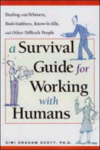 Gini Graham Scott: A Survival Guide for Working With Humans (Paperback, 2004, AMACOM/American Management Association, American Management Association)