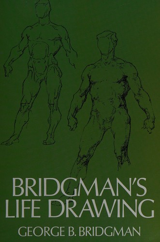 George Brant Bridgman: Bridgmans life drawing (1974, Dover)