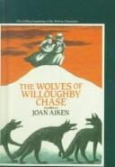 Joan Aiken: The Wolves of Willoughby Chase (Wolves Chronicles) (Hardcover, Tandem Library)