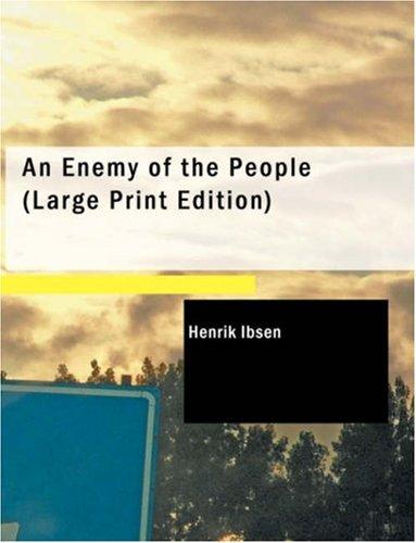 Henrik Ibsen: An Enemy of the People (Large Print Edition) (Paperback, BiblioBazaar)