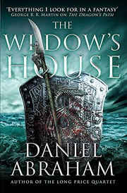 Daniel Abraham: The Widow's House (The Dagger and the Coin) (Orbit)