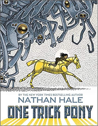 Hale, Nathan: One trick pony (2017, Amulet Books, an imprint of Abrams)