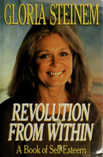 Gloria Steinem: Revolution from within (1992, Little, Brown and Co.)