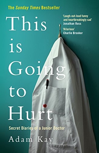 Adam Kay: This is Going to Hurt (Paperback, Picador)