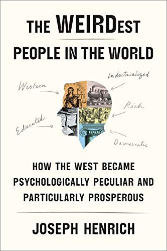 Joseph Patrick Henrich: The WEIRDest People in the World (Hardcover, Farrar, Straus and Giroux)