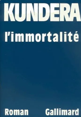 Milan Kundera: L'immortalité (French language, 1990, Éditions Gallimard)