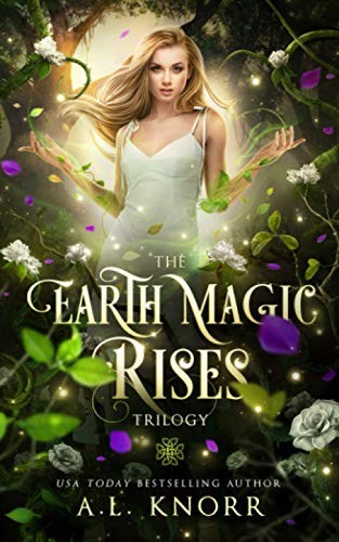 A.L. Knorr: The Earth Magic Rises Trilogy (Paperback, Intellectually Promiscuous Press)