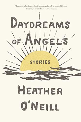 Heather O'Neill: Daydreams of Angels (Paperback, Farrar, Straus and Giroux)