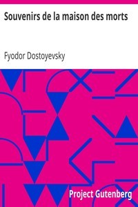 Fyodor Dostoevsky: Souvenirs de la maison des morts (French language, 2005, Project Gutenberg)