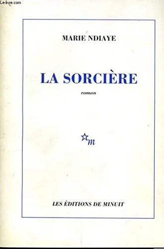 Marie NDiaye: La sorcière (French language, 1996, Les Éditions de Minuit)