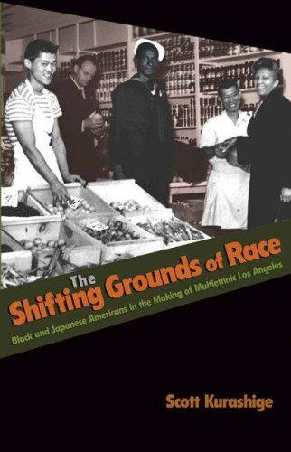 Scott Kurashige: The Shifting Grounds of Race (Hardcover, 2008, Princeton University Press)