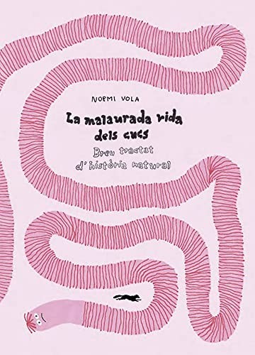 Noemi Vola: La malaurada vida dels cucs (Hardcover, Libros del Zorro Rojo, LIBROS DEL ZORRO ROJO)