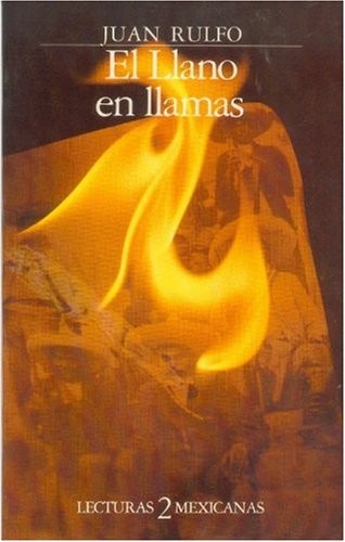 Rulfo, Juan.: El llano en llamas (Spanish language, 1983, Secretaría de Educación Pública, Cultura, Fondo de Cultura Económica)